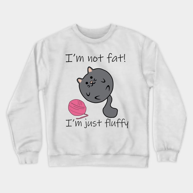 I'm Just Fluffy! Crewneck Sweatshirt by boccor27designs